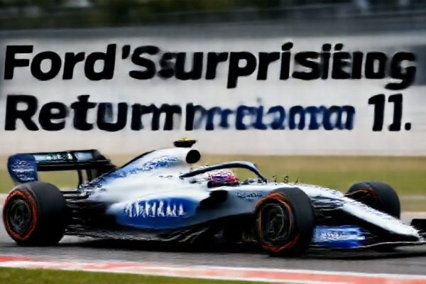 Ford’s Surprising Return to Formula 1: A Strategic Move in the Global Automotive Market